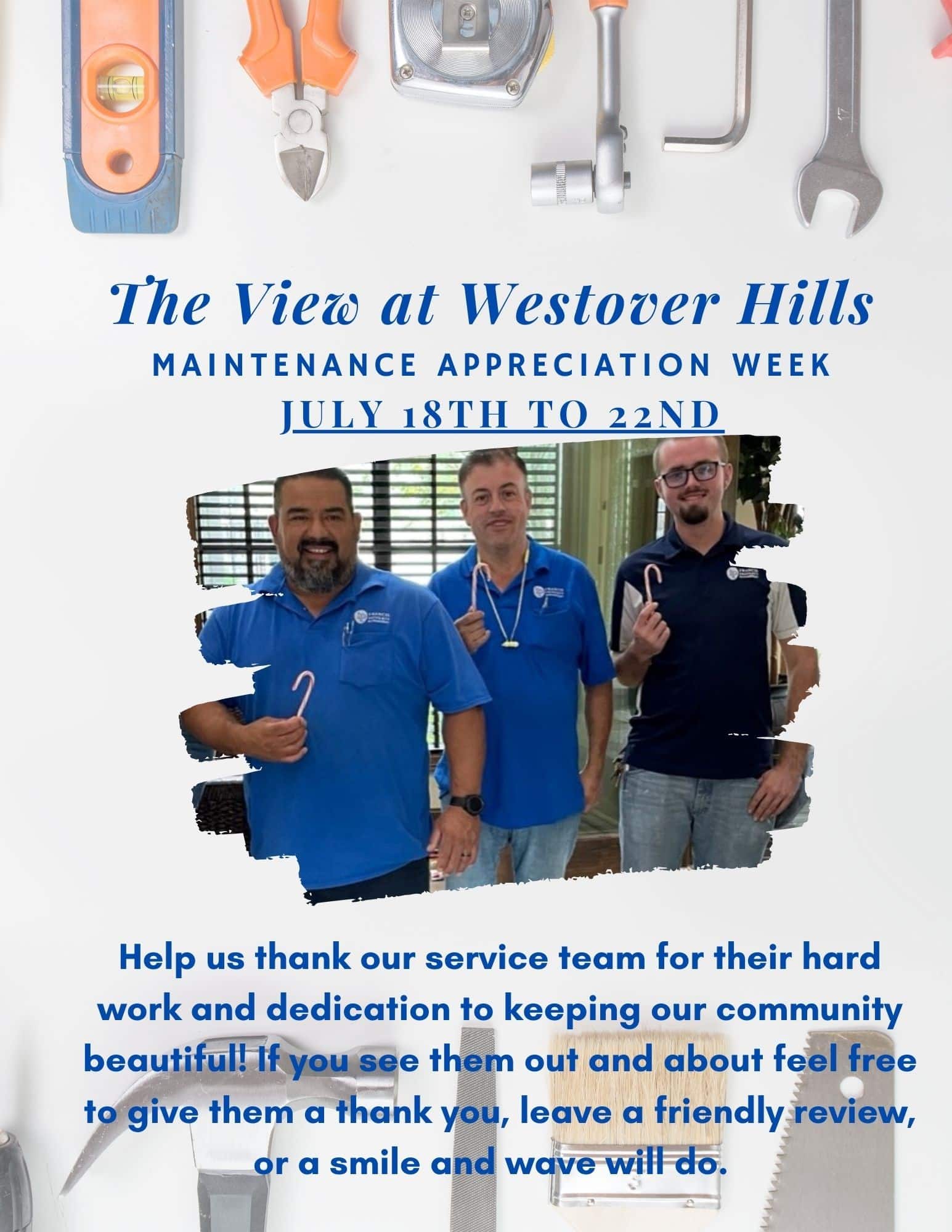 Apartments in Northwest San Antonio A flyer for The View at Westover Hills's Maintenance Appreciation Week from July 18th to 22nd, featuring three men in blue shirts and a message encouraging gratitude and friendly gestures towards the maintenance team. The View At Westover Hills Apartments in Northwest San Antonio 3010 West Loop 1604 N San Antonio, TX 78251 p: (210) 672-4924 f: (210) 680-6404